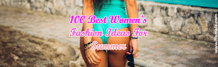 Best Women's Fashion Ideas For Summer -