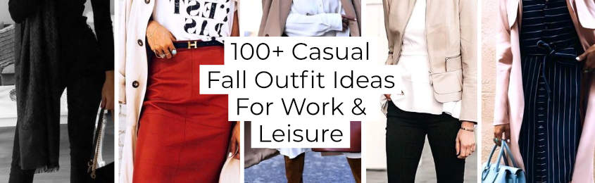 + Casual Fall Outfit Ideas For Work And Leisure -