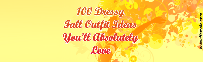 Dressy Fall Outfit Ideas You'll Absolutely Love -
