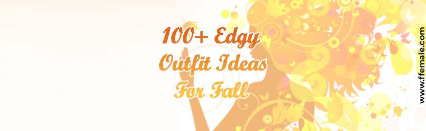 + Edgy Outfit Ideas For Fall -
