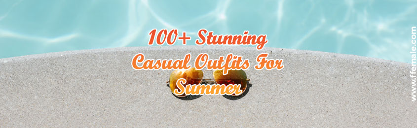 Stunning Casual Outfits For Summer -