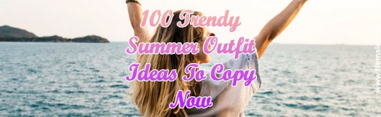 Trendy Summer Outfit Ideas To Copy Now