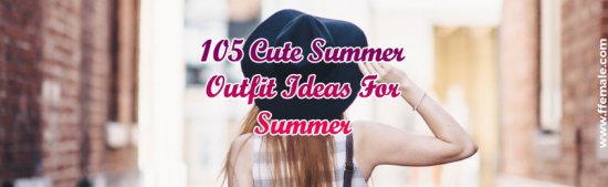 Cute Summer Outfit Ideas For Summer -