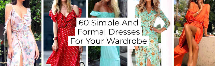 Simple And Formal Dresses For Your Wardrobe -