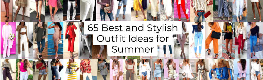 Best and Stylish Outfit Ideas for Summer
