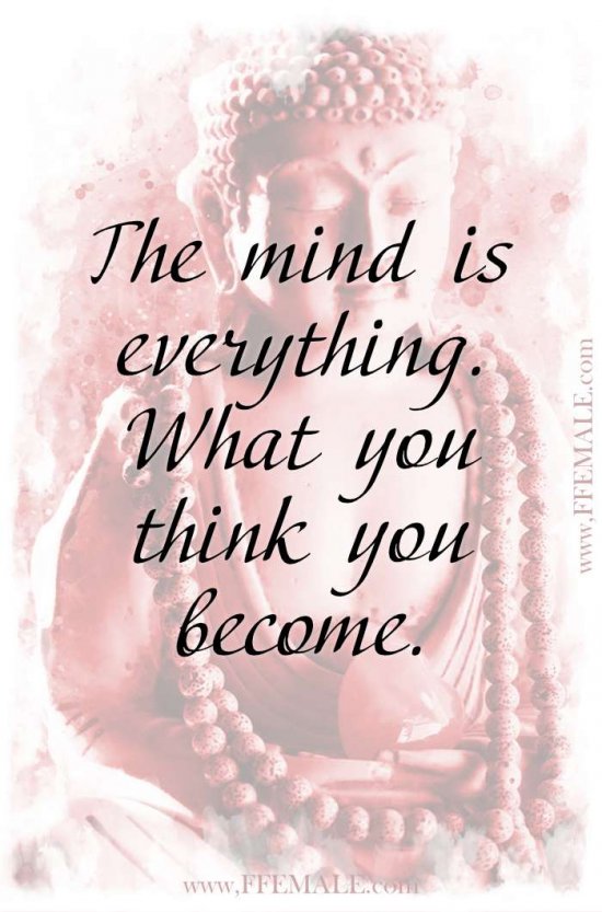 Top 100 Inspirational Buddha Quotes: The mind is everything. What you think you become #quotes #Buddha #deep #inspiration #motivation