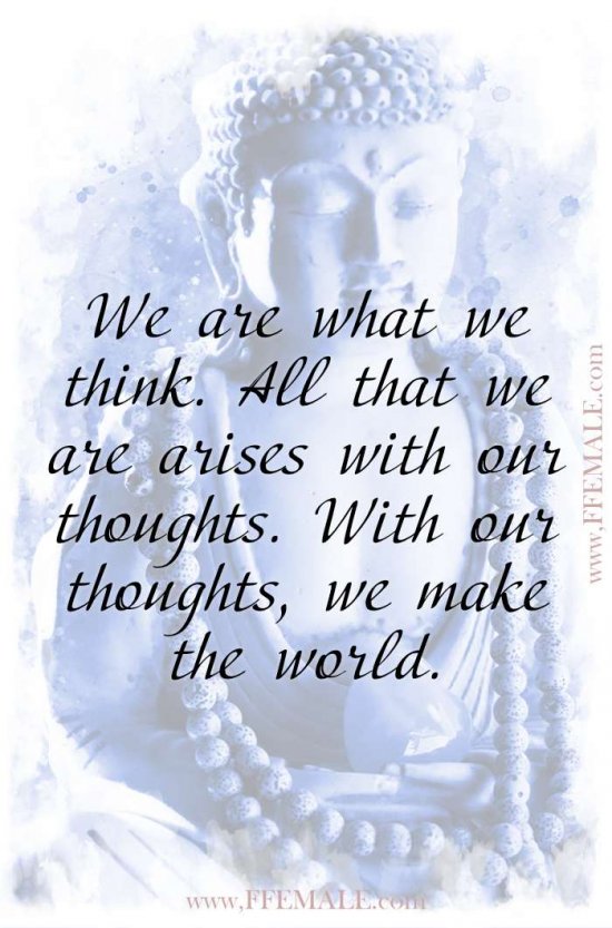 Top 100 Inspirational Buddha Quotes: We are what we think. All that we are arises with our thoughts. With our thoughts, we make the world #quotes #Buddha #deep #inspiration #motivation