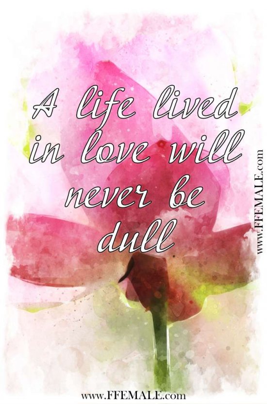 Deep quotes about love: A life lived in love will never be dull #quotes #love #deep #inspiration #motivation