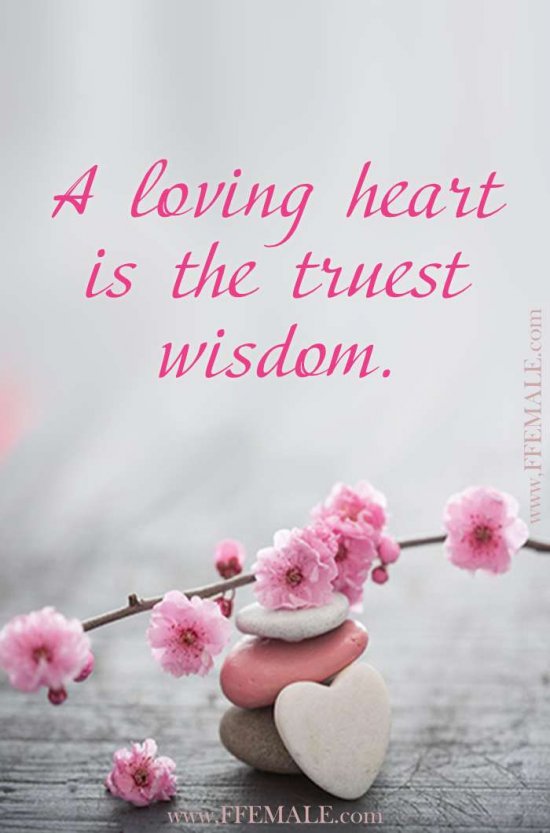 Deep quotes about love: A loving heart is the truest wisdom #quotes #love #deep #inspiration #motivation