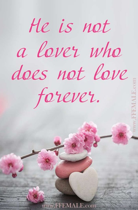 Deep quotes about love: He is not a lover who does not love forever #quotes #love #deep #inspiration #motivation