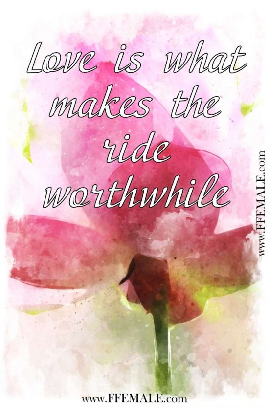 Best motivational love quotes: Love is what makes the ride worthwhile #quotes #love #passion #motivation #inspiration