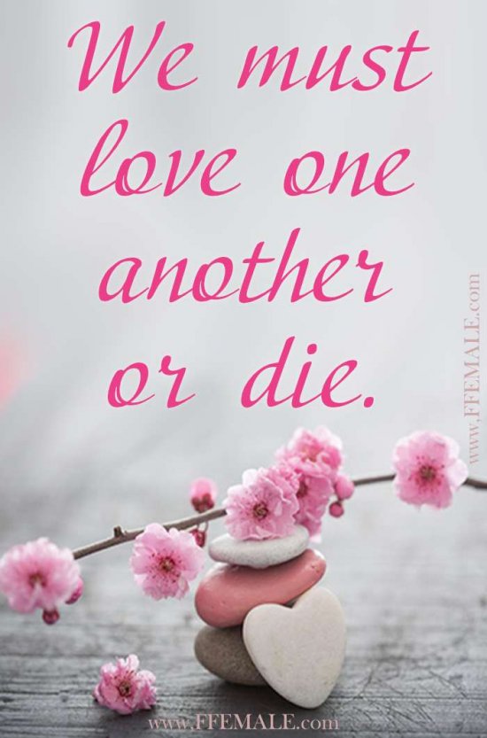 Best motivational love quotes: We must love one another or die #quotes #love #passion #motivation #inspiration