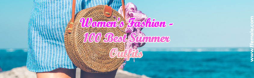 Women's Fashion Best Summer Outfits -