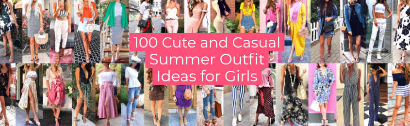 Cute and Casual Summer Outfit Ideas for Girls