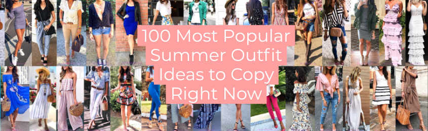 Most Popular Summer Outfit Ideas to Copy Right Now