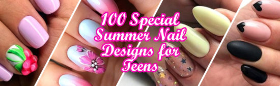 Special Summer Nail Designs for Teens