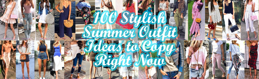 Stylish Summer Outfit Ideas to Copy Right Now