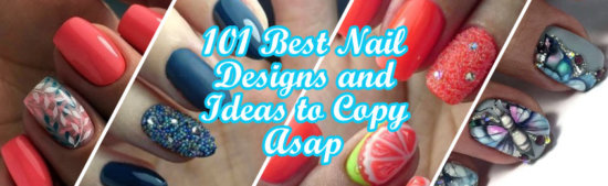 Best Nail Designs and Ideas to Copy Asap
