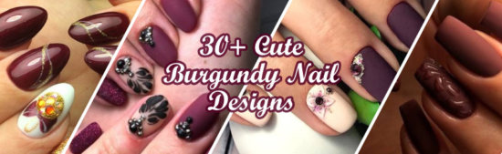 + Cute Burgundy Nail Designs