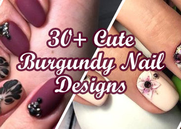 + Cute Burgundy Nail Designs