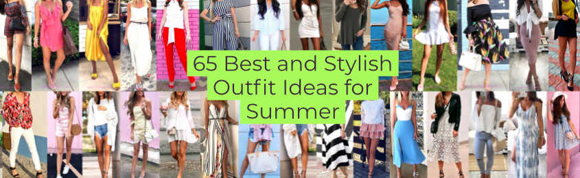 Best and Stylish Outfit Ideas for Summer