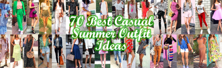 Best Casual Summer Outfit Ideas