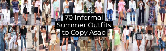 Informal Summer Outfits to Copy Asap