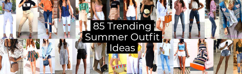 Trending Summer Outfit Ideas